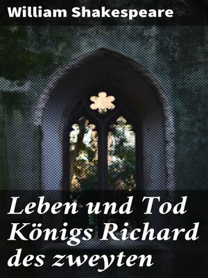cover image of Leben und Tod Königs Richard des zweyten